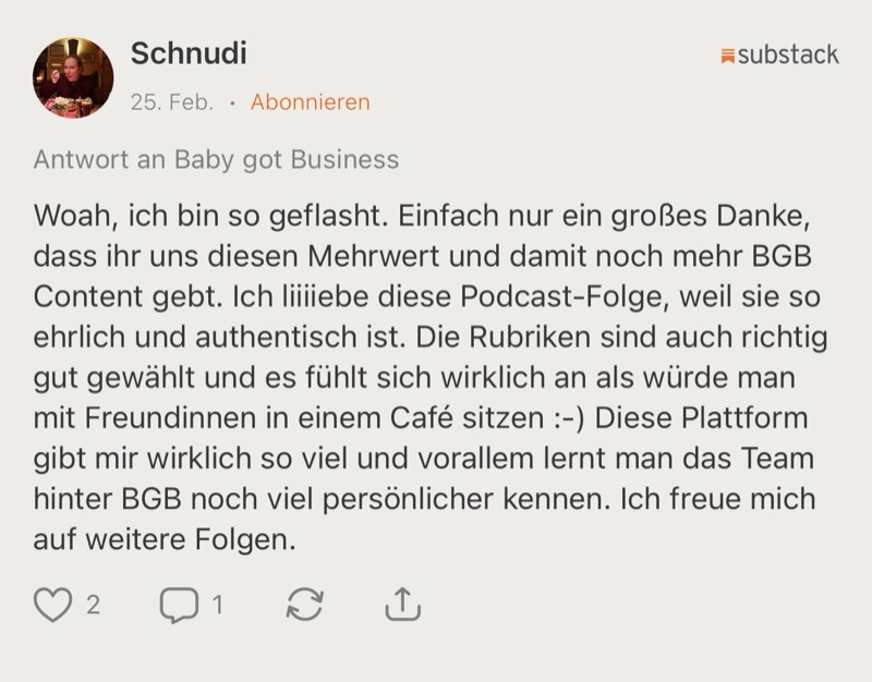 Kommentar von Schnudi auf Substack: „Woah, ich bin so geflasht. Einfach nur ein großes Danke, dass ihr uns diesen Mehrwert und damit noch mehr BGB Content gebt.“