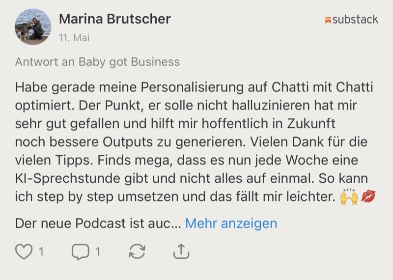 Kommentar von Marina Brutscher auf Substack: „Vielen Dank für die vielen Tipps. Finds mega, dass es nun jede Woche eine KI-Sprechstunde gibt. So kann ich step by step umsetzen.“